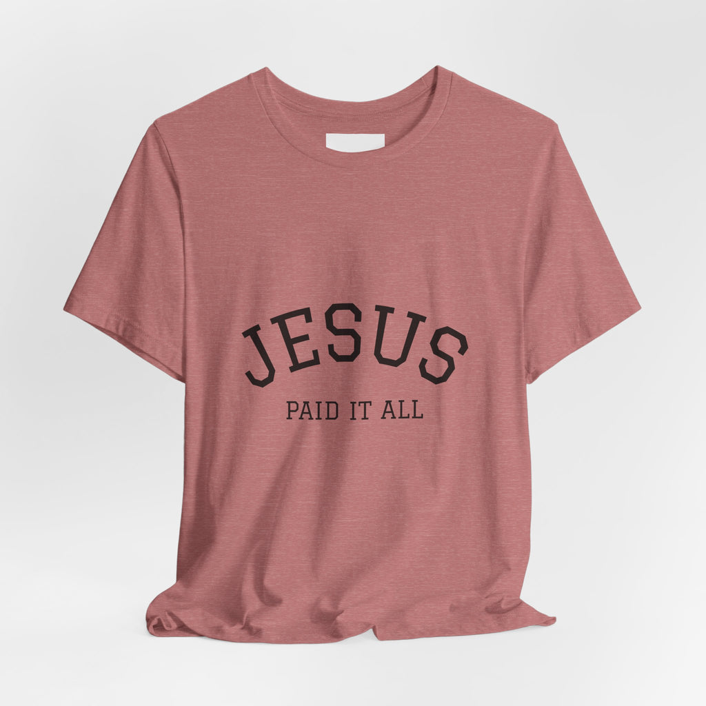 Jesus Paid It All Tee — Christian Faith Graphic T-Shirt (Receipt Back Print)