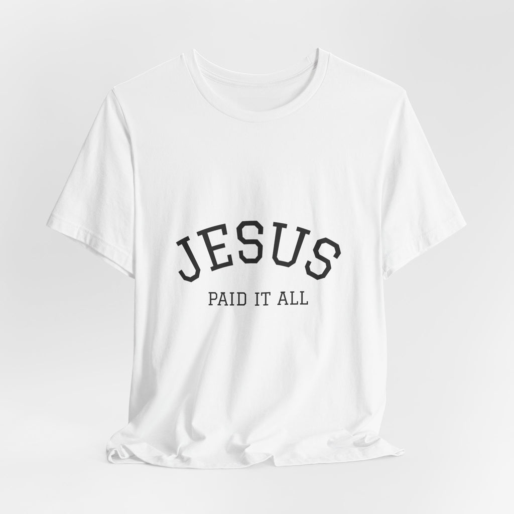 Jesus Paid It All Tee — Christian Faith Graphic T-Shirt (Receipt Back Print)