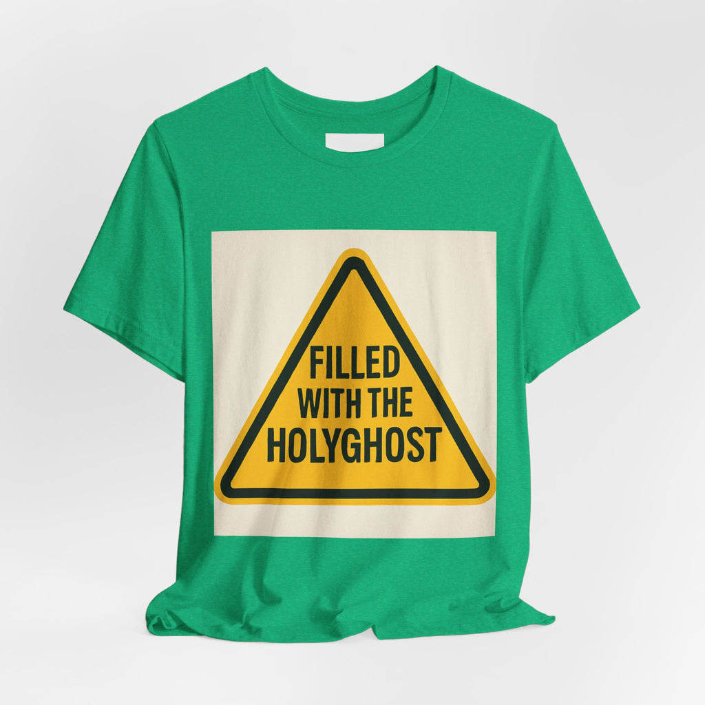 Filled With the Holyghost T‑Shirt — Christian Faith Warning Sign Tee