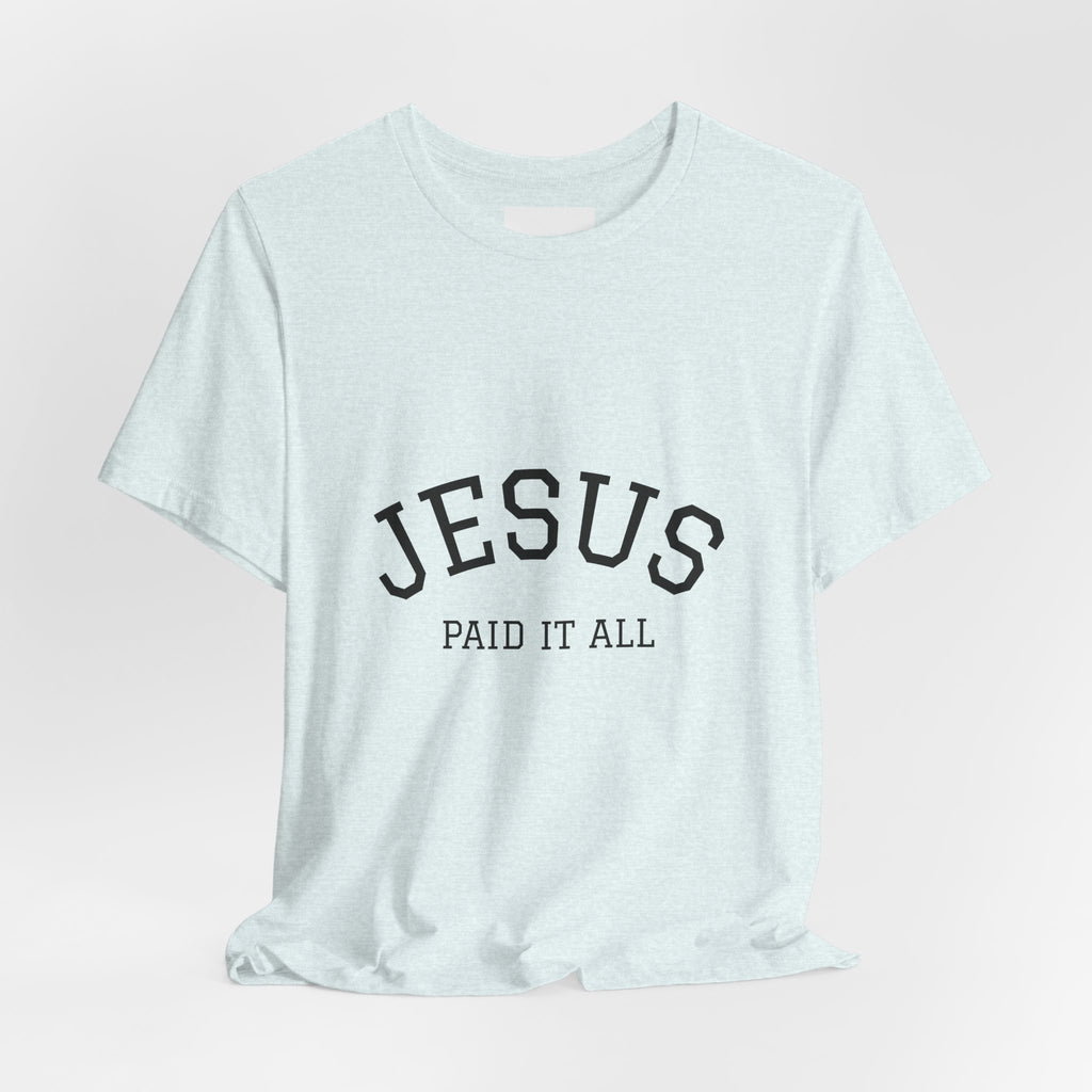 Jesus Paid It All Tee — Christian Faith Graphic T-Shirt (Receipt Back Print)