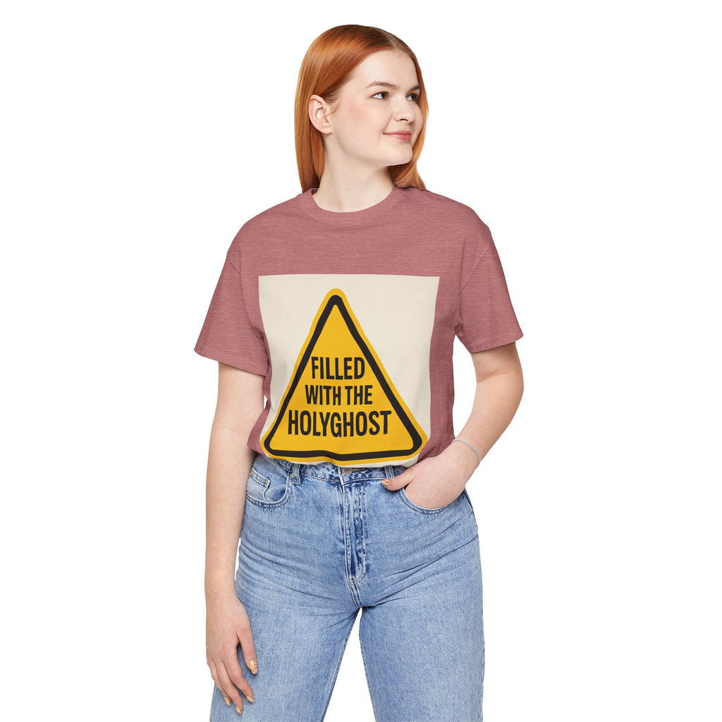 Filled With the Holyghost T‑Shirt — Christian Faith Warning Sign Tee