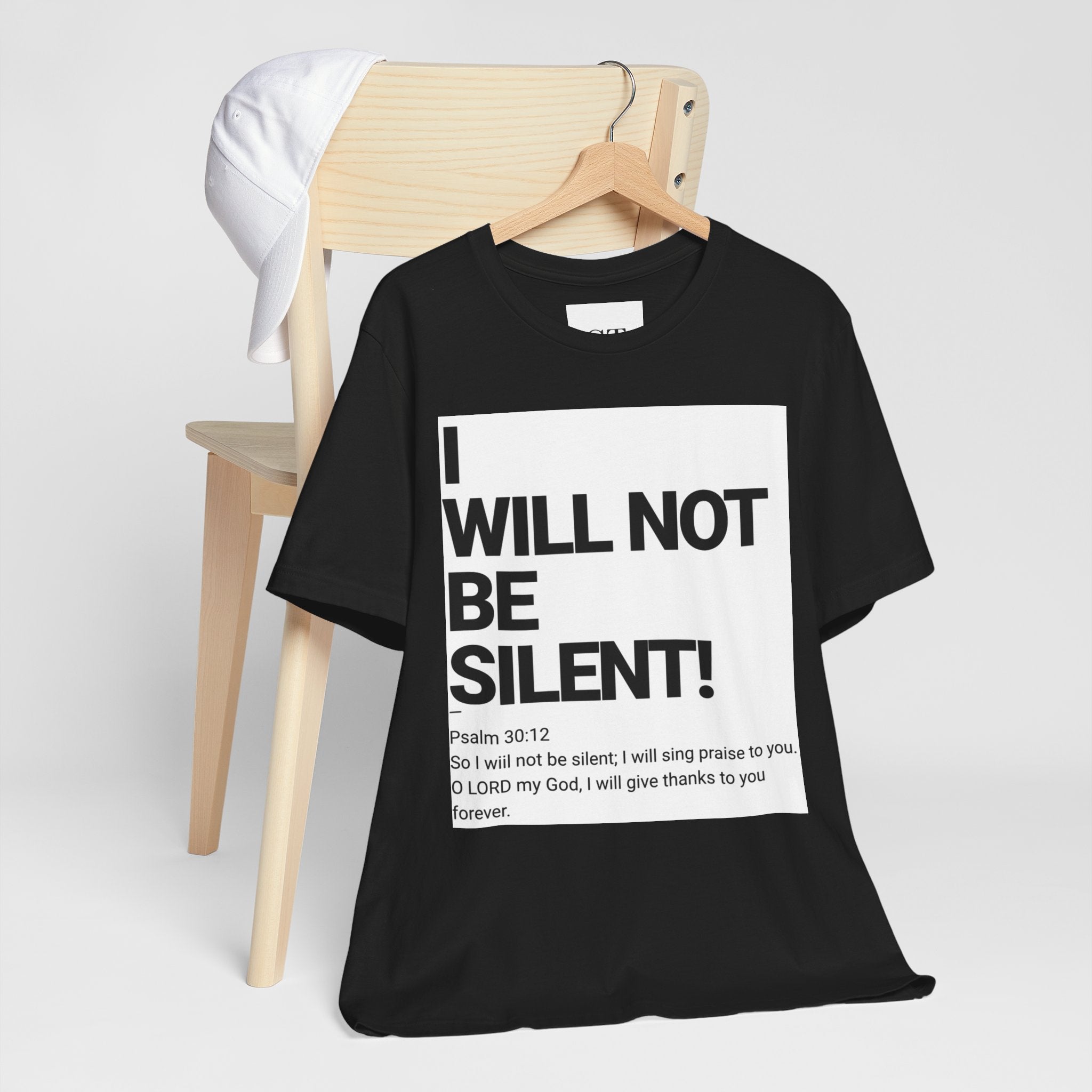 I WILL NOT BE SILENT T-Shirt | Psalm 30:12 Text Tee