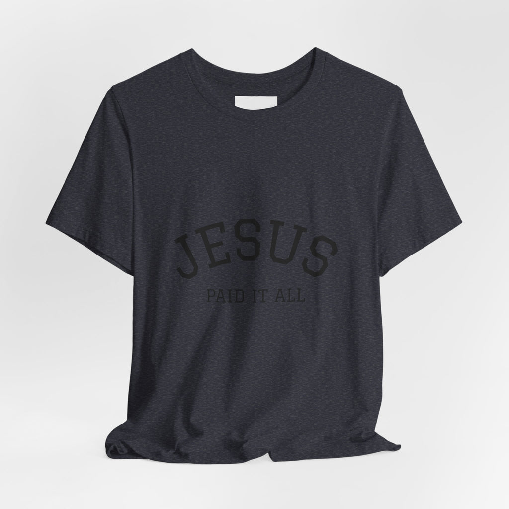 Jesus Paid It All Tee — Christian Faith Graphic T-Shirt (Receipt Back Print)