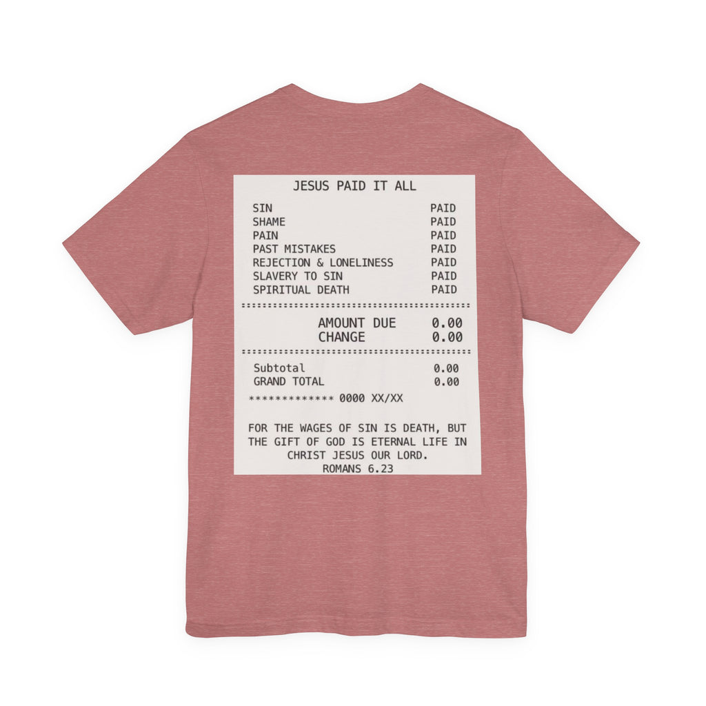 Jesus Paid It All Tee — Christian Faith Graphic T-Shirt (Receipt Back Print)