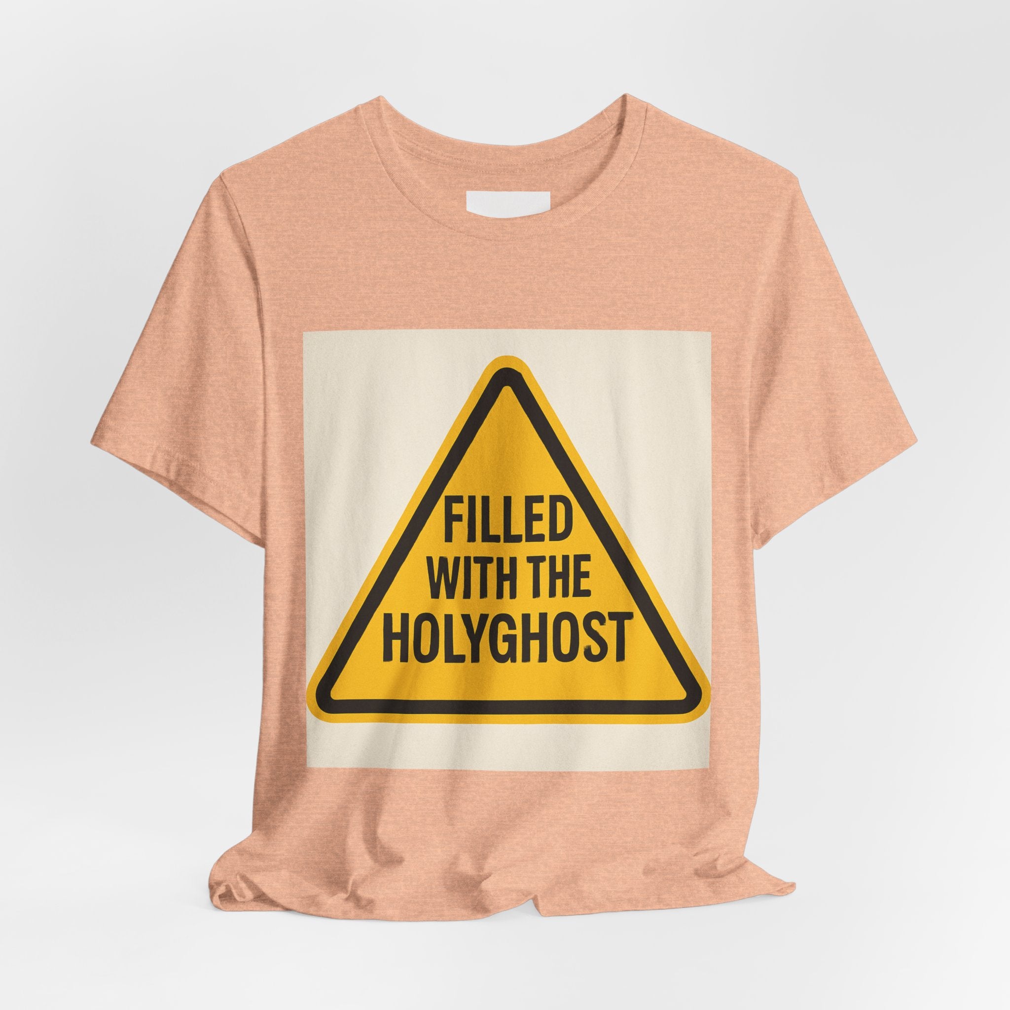 Filled With the Holyghost T‑Shirt — Christian Faith Warning Sign Tee