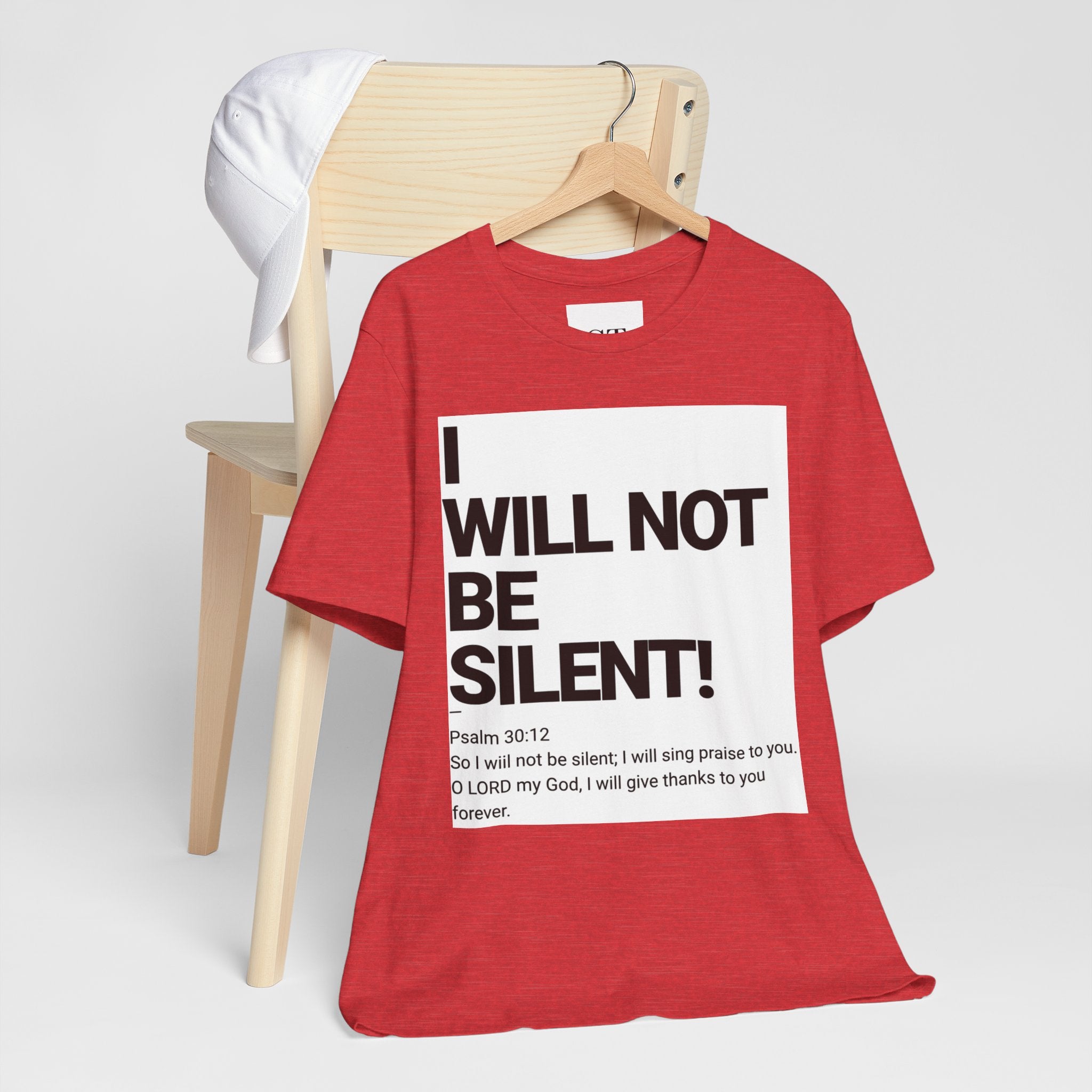 I WILL NOT BE SILENT T-Shirt | Psalm 30:12 Text Tee