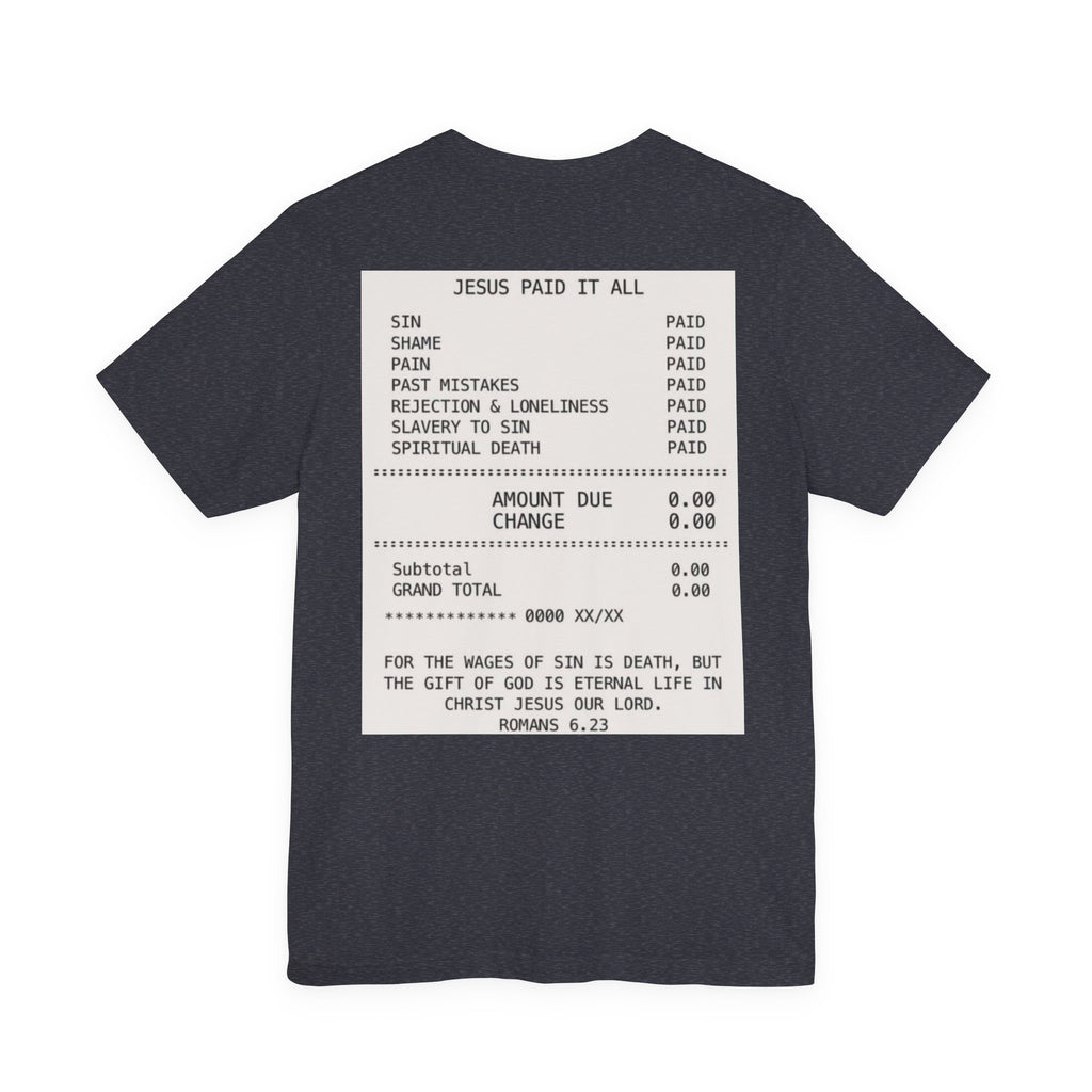 Jesus Paid It All Tee — Christian Faith Graphic T-Shirt (Receipt Back Print)