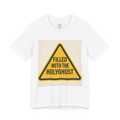 Filled With the Holyghost T‑Shirt — Christian Faith Warning Sign Tee