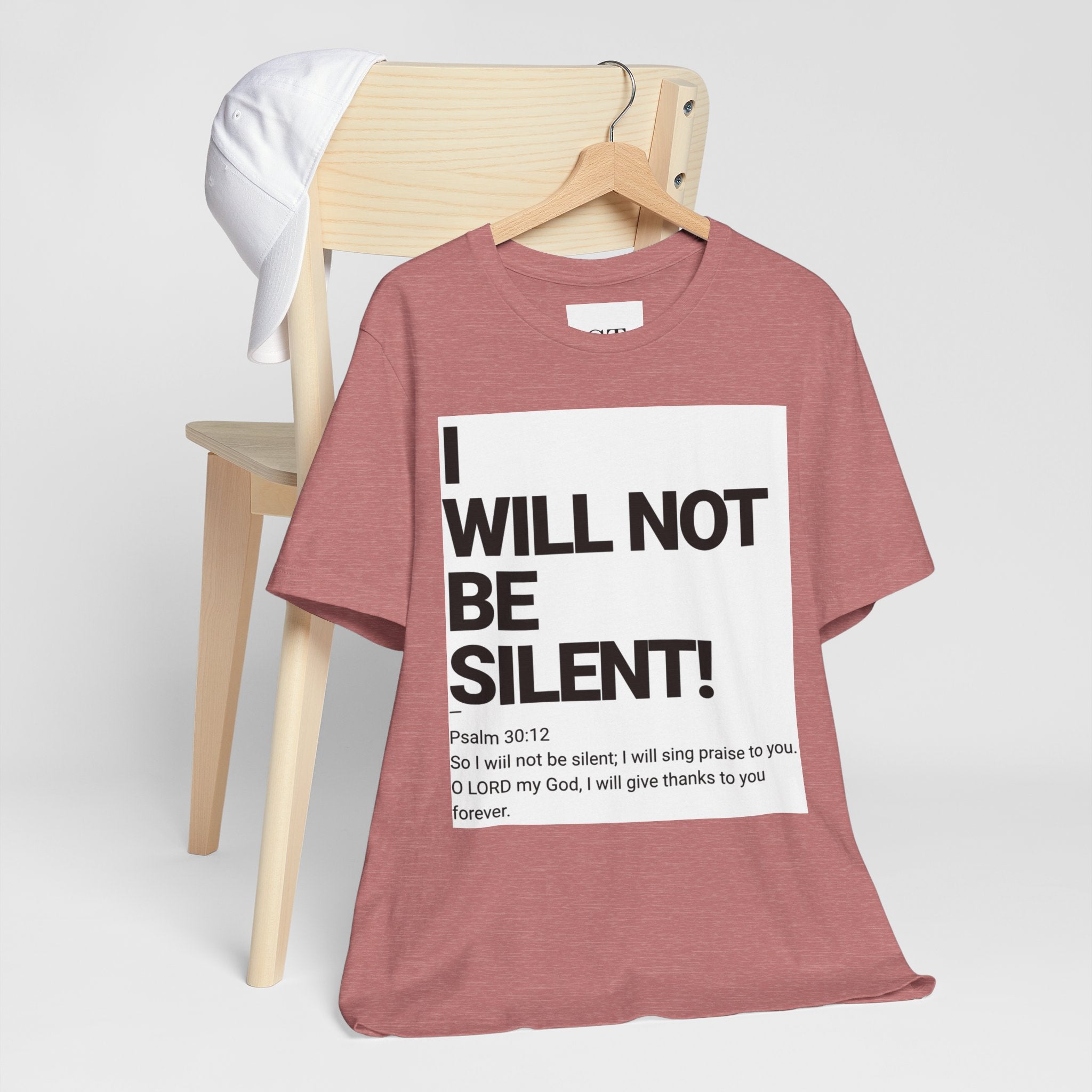 I WILL NOT BE SILENT T-Shirt | Psalm 30:12 Text Tee