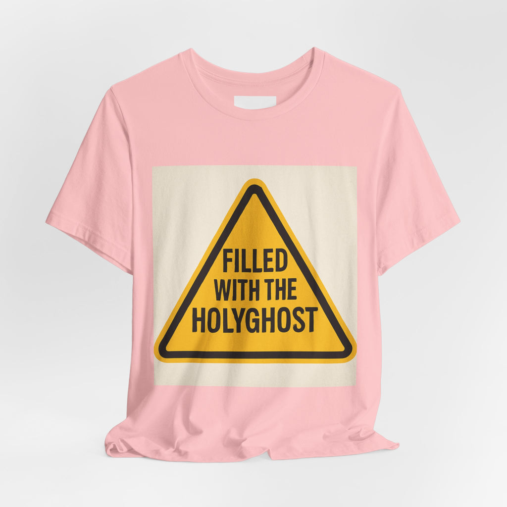 Filled With the Holyghost T‑Shirt — Christian Faith Warning Sign Tee