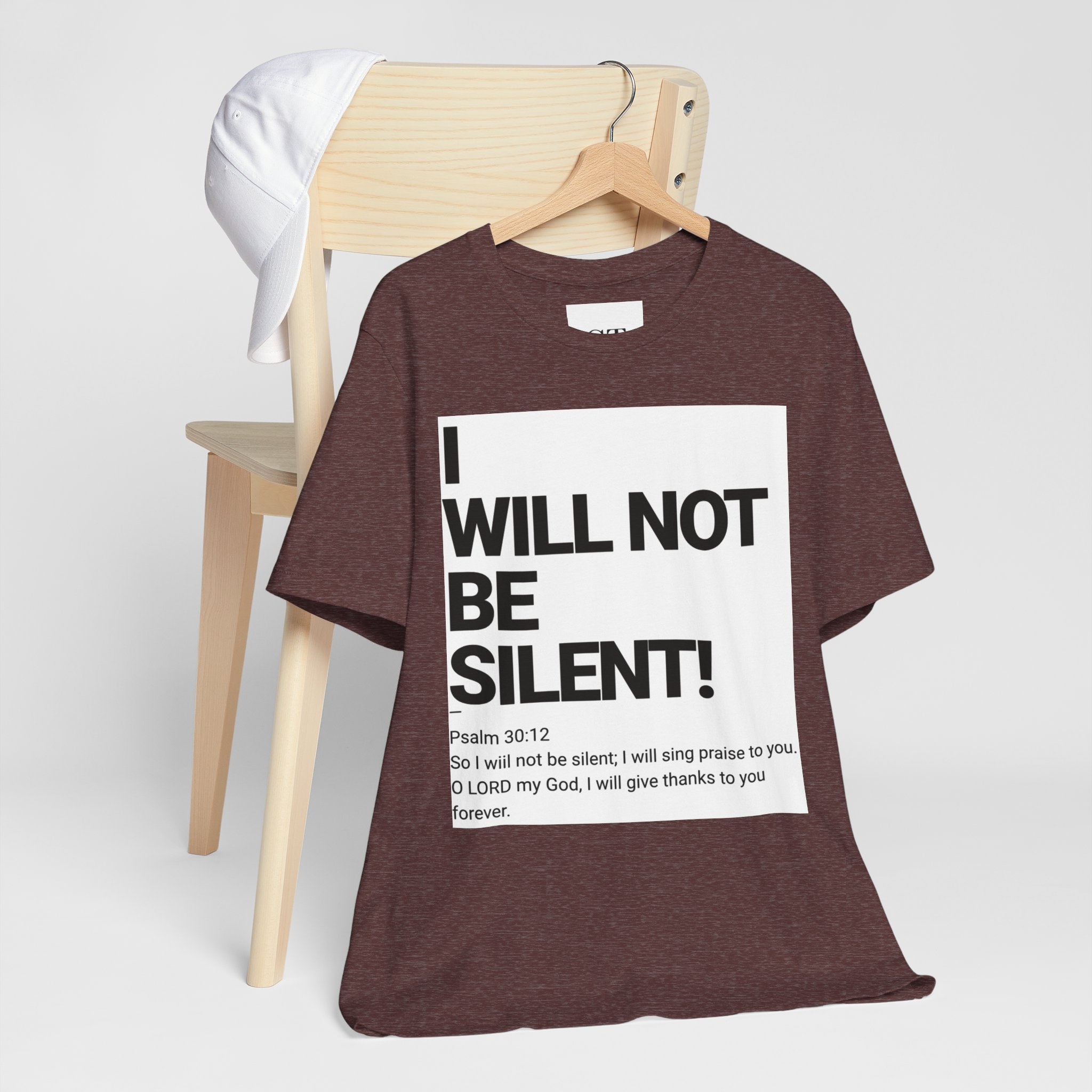 I WILL NOT BE SILENT T-Shirt | Psalm 30:12 Text Tee
