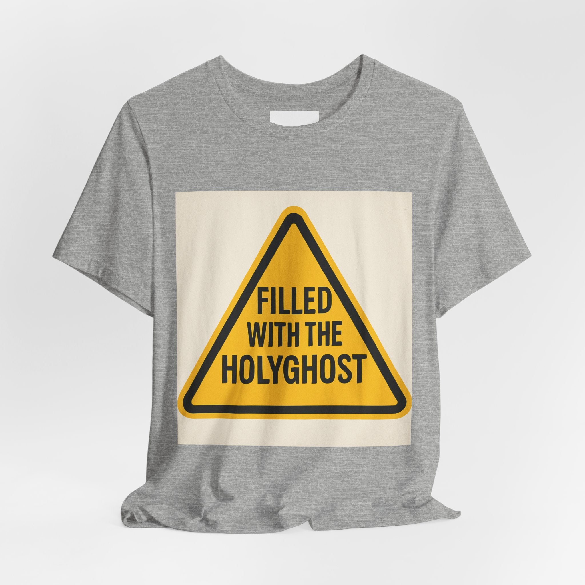 Filled With the Holyghost T‑Shirt — Christian Faith Warning Sign Tee