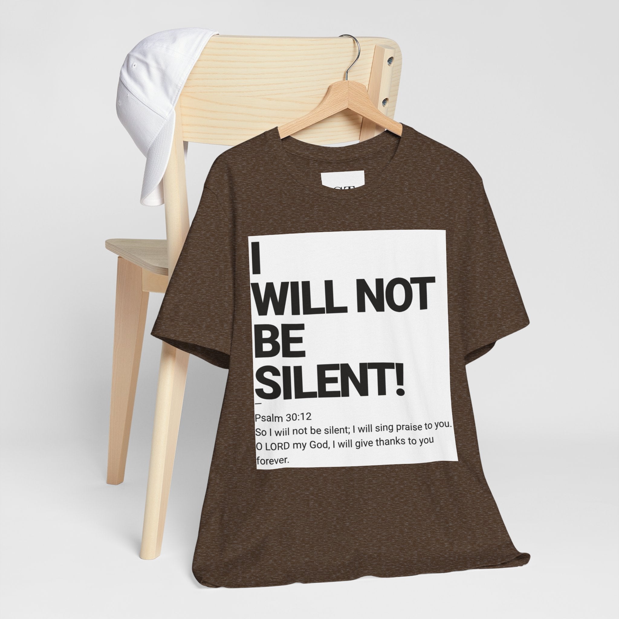 I WILL NOT BE SILENT T-Shirt | Psalm 30:12 Text Tee