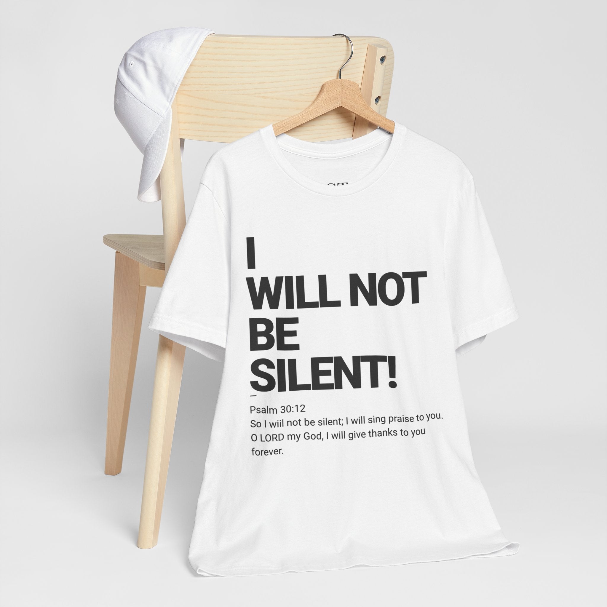 I WILL NOT BE SILENT T-Shirt | Psalm 30:12 Text Tee