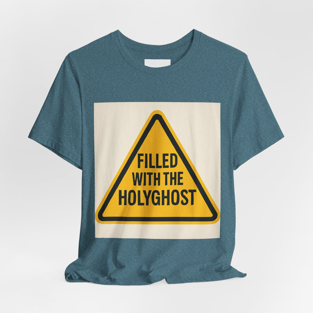 Filled With the Holyghost T‑Shirt — Christian Faith Warning Sign Tee
