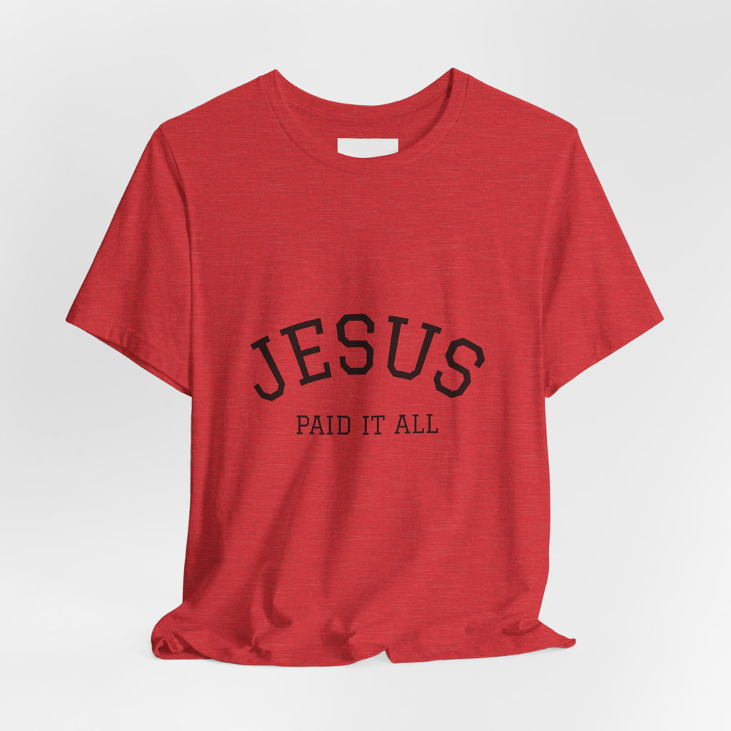 Jesus Paid It All Tee — Christian Faith Graphic T-Shirt (Receipt Back Print)