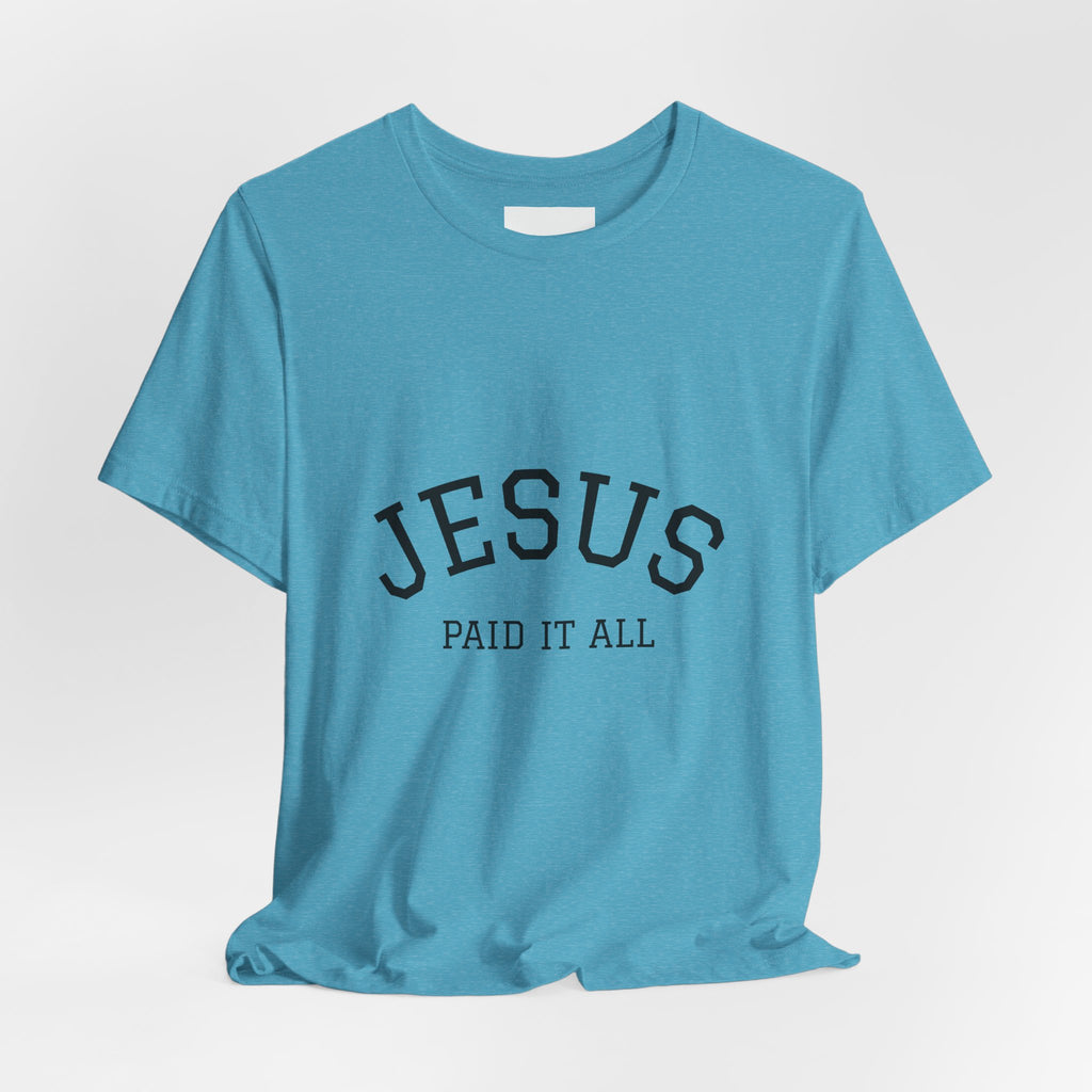 Jesus Paid It All Tee — Christian Faith Graphic T-Shirt (Receipt Back Print)