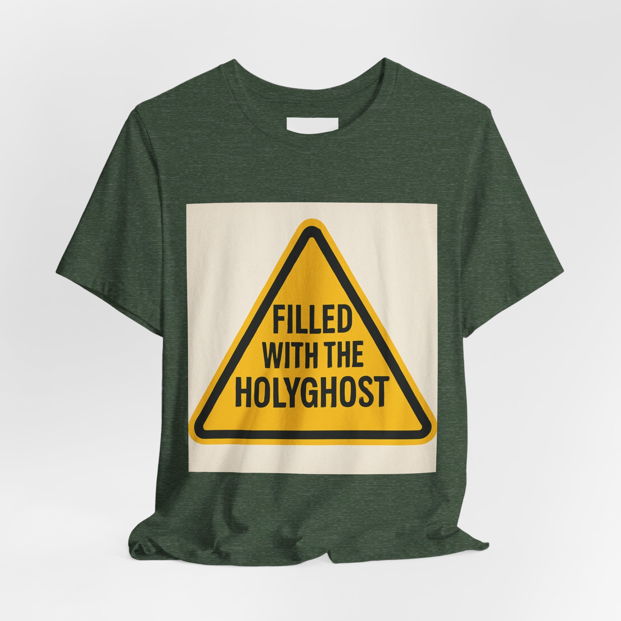 Filled With the Holyghost T‑Shirt — Christian Faith Warning Sign Tee